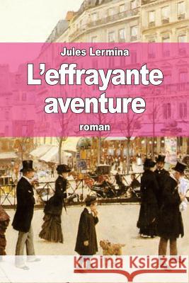 L'effrayante aventure Lermina, Jules 9781508540250 Createspace - książka