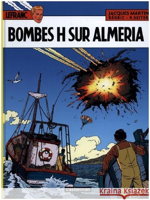 Lefranc - Bombes H sur almeria Martin, Jacques, Seiter, Roger 9782203241541 Casterman - książka