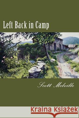 Left Back in Camp MR Scott Melville 9781542659437 Createspace Independent Publishing Platform - książka