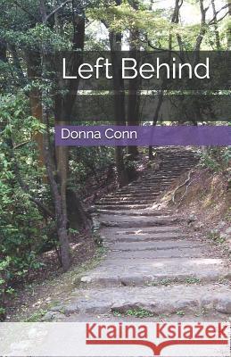 Left Behind Jared W. Conn Donna Fair Conn 9781727322583 Createspace Independent Publishing Platform - książka