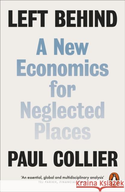 Left Behind: A New Economics for Neglected Places Paul Collier 9780141984117 Penguin Books Ltd - książka