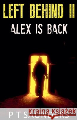 Left Behind I.I Alex is Back Saunders P T Saunders 9798201525095 Draft2Digital - książka