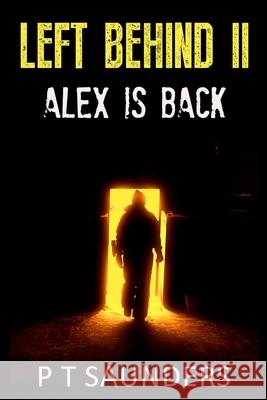 Left Behind II: Alex is Back Paul Trueman P. T. Saunders 9781709560286 Independently Published - książka