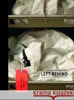 Left Behind. Life and Death Along the Us Border Hollingsworth, Jonathan 9781907893254  - książka