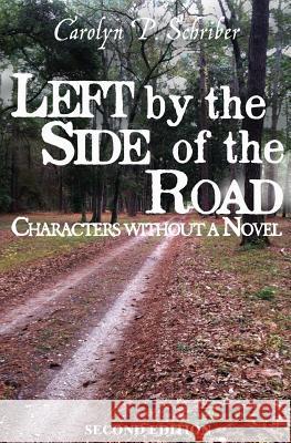 Left by the Side of the Road: Characters without a Novel Schriber, Carolyn P. 9780984592838 Katzenhaus Books - książka