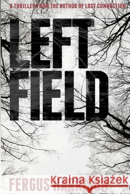 LEFT Field Harrison, Fergus 9781467912051 Createspace - książka