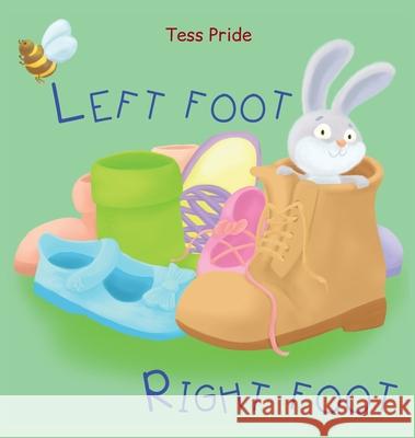 Left Foot Right Foot Tess Pride 9780648819721 Teresita Pride - książka