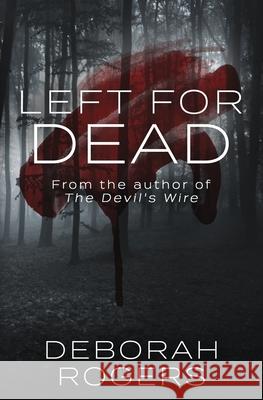 Left for Dead Deborah Rogers 9780473368746 Lawson Publishing (Nz) - książka