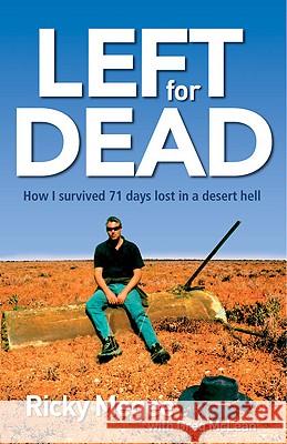 Left for Dead: How I Survived 71 Days in the Outback Ricky Megee Greg McLean 9781742372778 Allen & Unwin Australia - książka