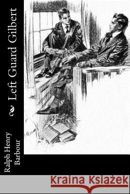 Left Guard Gilbert Ralph Henry Barbour 9781541340343 Createspace Independent Publishing Platform - książka
