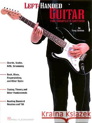 Left-Handed Guitar Troy Stetina Troy Stetina 9780793587889 Hal Leonard Publishing Corporation - książka