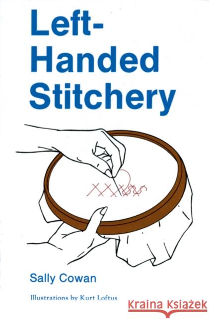 Left-Handed Stitchery Sally Cowan Kurt Loftus 9780887401107 Schiffer Publishing - książka