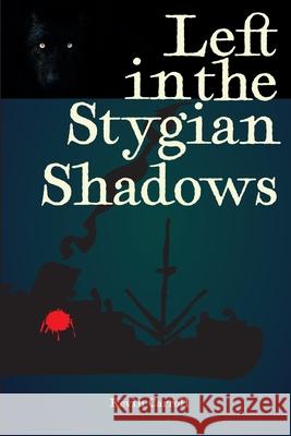Left in the Stygian Shadows Kevin Carroll 9798546527396 Independently Published - książka