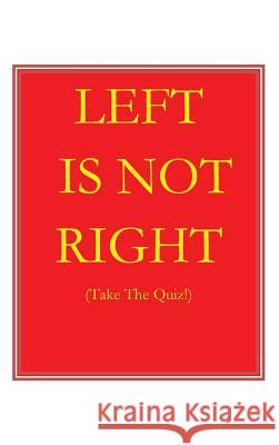 Left Is Not Right: Take the Quiz Martin Byrne 9781478793021 Outskirts Press - książka
