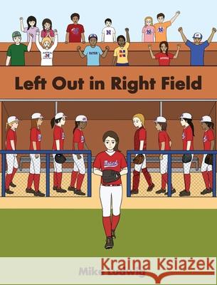 Left Out in Right Field Mike Ludwig, Haeun Sung, Katharine Worthington 9781087980294 IngramSpark - książka