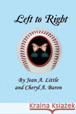 Left to Right Jean a. Little Cheryl a. Baron 9781508454441 Createspace Independent Publishing Platform - książka