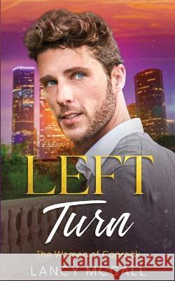 Left Turn: A Scottish Celebrity Romance Lancy McCall   9781958975015 Kruizetech LLC DBA Kruizetech Press - książka