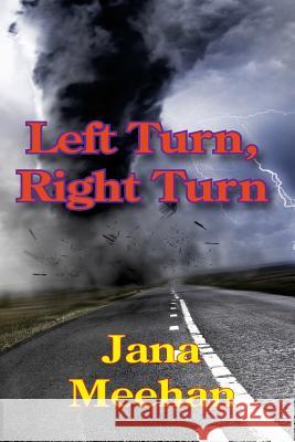 Left Turn, Right Turn Jana Meehan 9780615991580 Marquee Publishing - książka