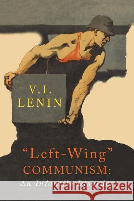 Left-Wing Communism: An Infantile Disorder V. I. Lenin 9781684222179 Martino Fine Books - książka