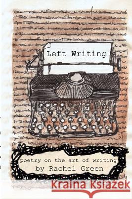 Left Writing Rachel Green 9781291288421 Lulu.com - książka