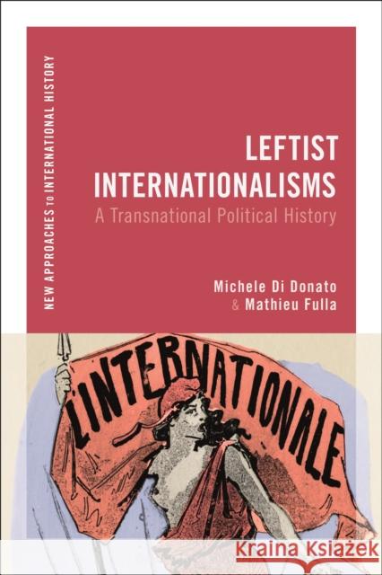 Leftist Internationalisms  9781350247949 Bloomsbury Publishing PLC - książka