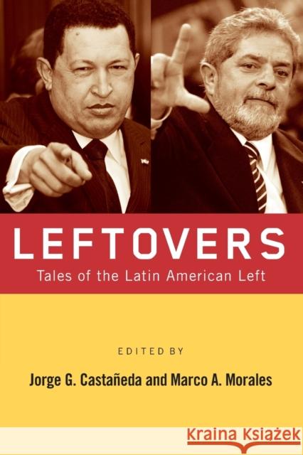 Leftovers: Tales of the Latin American Left Castañeda, Jorge G. 9780415956710 Taylor & Francis - książka
