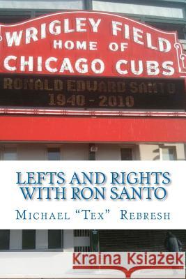 Lefts and Rights with Ron Santo Michael 