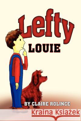 Lefty Louie Claire Rolince Drew Townsend 9781439250457 Booksurge Publishing - książka