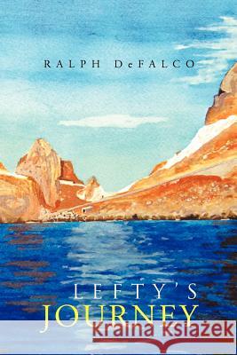 Lefty's Journey Ralph Defalco 9781465386533 Xlibris Corporation - książka