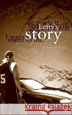 Lefty's Story Raymond Francis 9781478381488 Createspace Independent Publishing Platform - książka