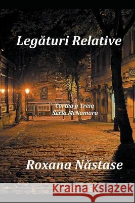 Legături Relative Roxana Nastase 9781386770176 Scarlet Leaf Publishing House - książka