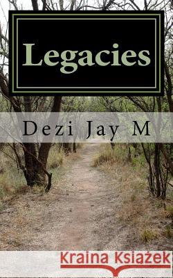 Legacies Dezi Jay M 9781530993338 Createspace Independent Publishing Platform - książka