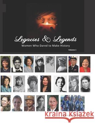 Legacies & Legends, Volume 1: Women Who Dared to Make History Pen W 9781093441840 Independently Published - książka