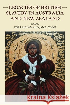Legacies of British Slavery in Australia and New Zealand  9781526184818 Manchester University Press - książka