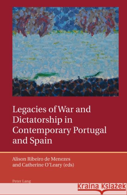 Legacies of War and Dictatorship in Contemporary Portugal and Spain  9783039118724 Verlag Peter Lang - książka