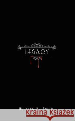 Legacy Melissa R. Smith 9781478210597 Createspace Independent Publishing Platform - książka