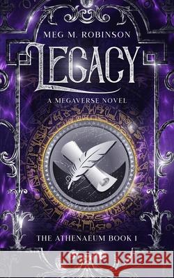Legacy Meg M. Robinson 9781960218056 Arcane Crow Publishing - książka