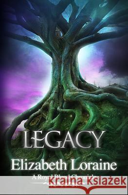 Legacy: a Royal Blood Chronicle Loraine, Elizabeth 9781468015010 Createspace - książka