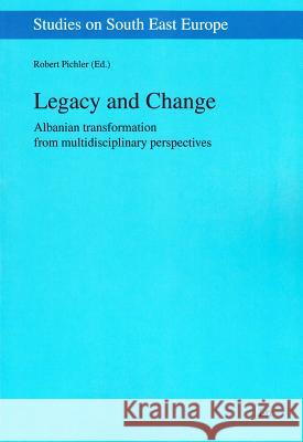 Legacy and Change : Albanian transformation from multidisciplinary perspectives Robert Pichler 9783643905666 Lit Verlag - książka