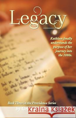 Legacy: Book Three in the Providence Series Richardson, Grace 9781449797027 WestBow Press - książka