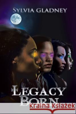 Legacy Born Sylvia Gladney 9781524591434 Xlibris - książka