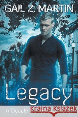 Legacy: Deadly Curiosities Book 5 - A Supernatural Mystery Adventure Gail Martin 9781647950200 Sol Publishing - książka