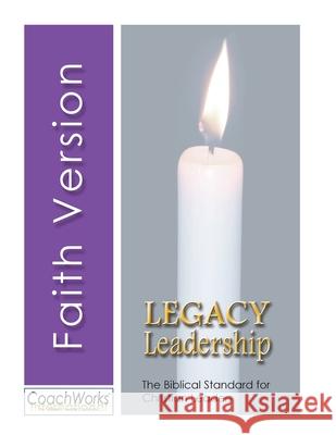 Legacy Leadership: The Biblical Standard for Christian Leaders Lee Smith Jeannine Sandstrom 9780980196580 Coachworks Press - książka