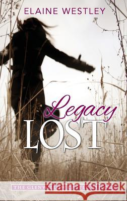 Legacy Lost Elaine Westley 9780994334442 South Seas Publishing - książka