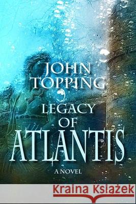 Legacy of Atlantis John Topping 9781611883923 Story Plant - książka