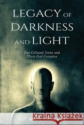 Legacy of Darkness and Light Michael Gellert   9781646639731 Koehler Books - książka