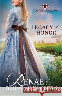 Legacy of Honor Renae Brumbaugh Green 9781942265238 Wild Heart Books - książka