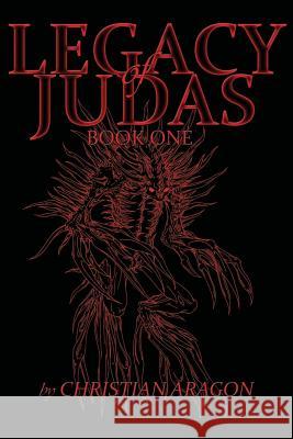 Legacy of Judas - Book One Christian Aragon 9781983954146 Createspace Independent Publishing Platform - książka