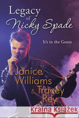 Legacy of Nicky Spade: It's in the Genes Janice Williams Tracey Rey 9781496963024 Authorhouse - książka