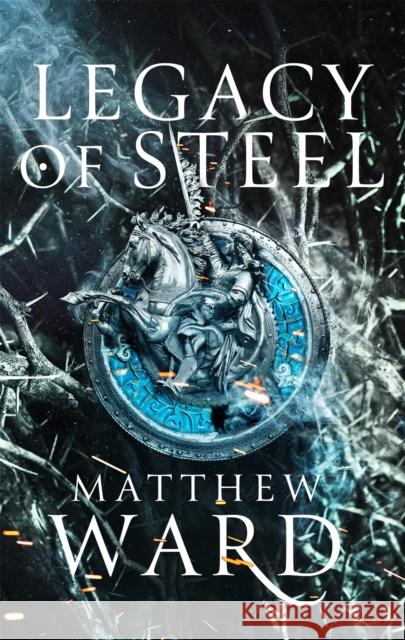 Legacy of Steel: Book Two of the Legacy Trilogy Matthew Ward 9780356513416 Little, Brown Book Group - książka